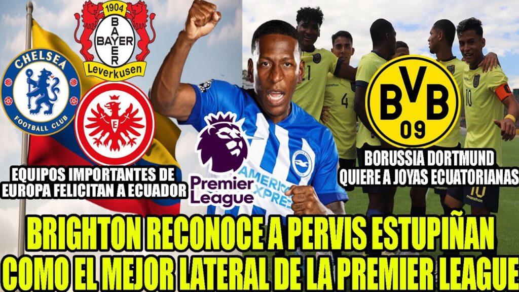BRIGHTON RECONOCE A PERVIS ESTUPIÑAN COMO EL MEJOR LATERAL DE LA PREMIER! BORUSSIA QUIERE A JOYAS
