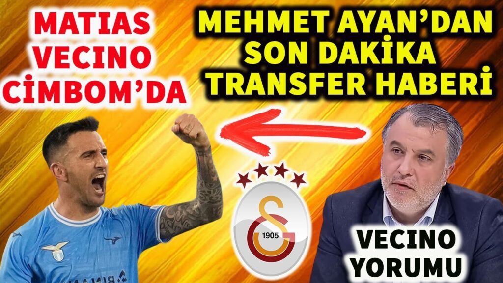 Mehmet Ayan'dan Son Dakika Galatasaray Transfer Haberi ! Vecino Galatasaray'da ! Mehmet Ayan Yorumu