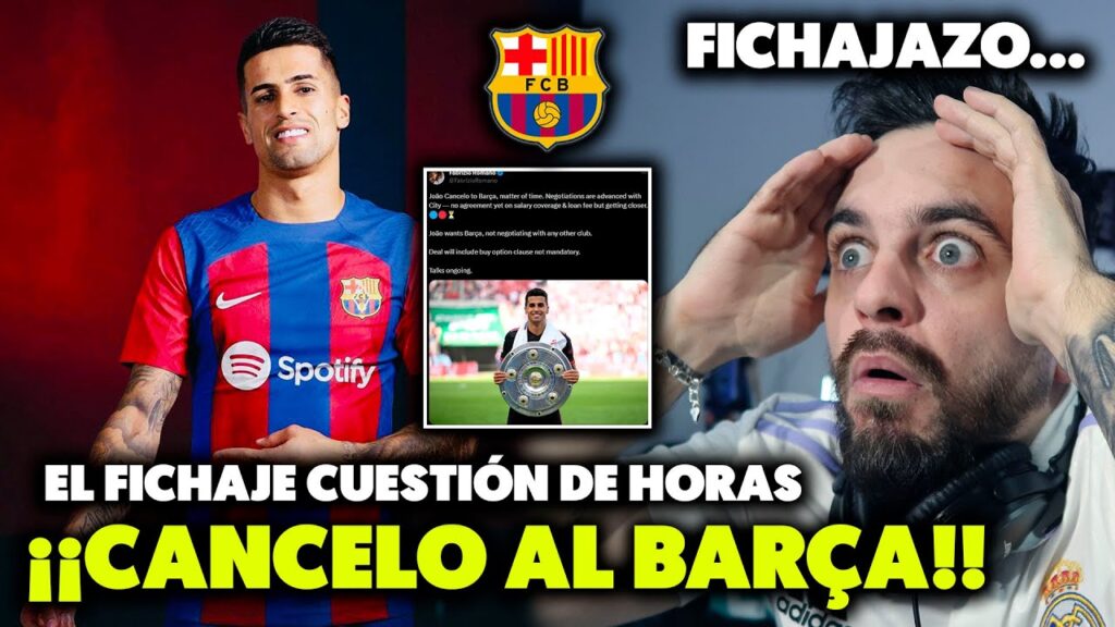 💥😶¡¡BOMBAZO!! SE CONFIRMA el FICHAJE de CANCELO por el BARÇA · CUESTIÓN de TIEMPO · LOS DETALLES