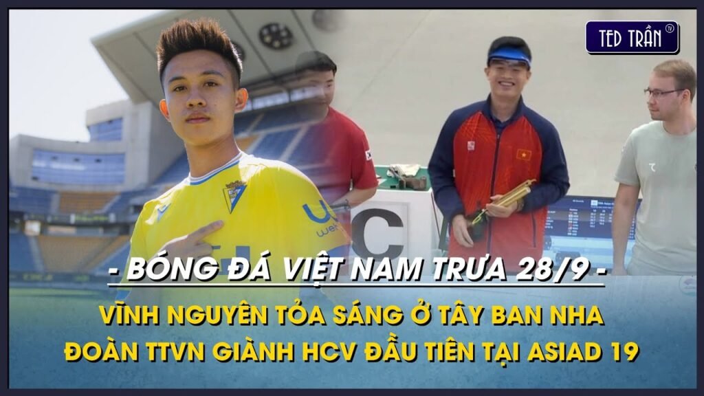 Bóng đá VN trưa 28/9: Xạ thủ Việt Nam khiến châu Á kính nể, đánh bại VĐV Hàn Quốc giành HCV ASIAD-19