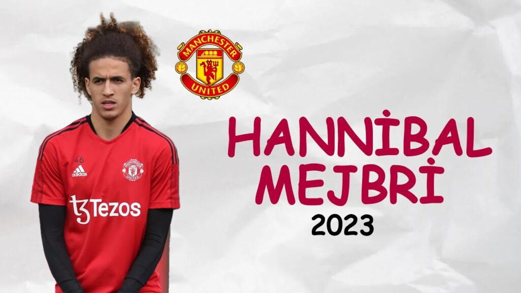 Hannibal Mejbri | Skills | 2023 | 🔴⚪