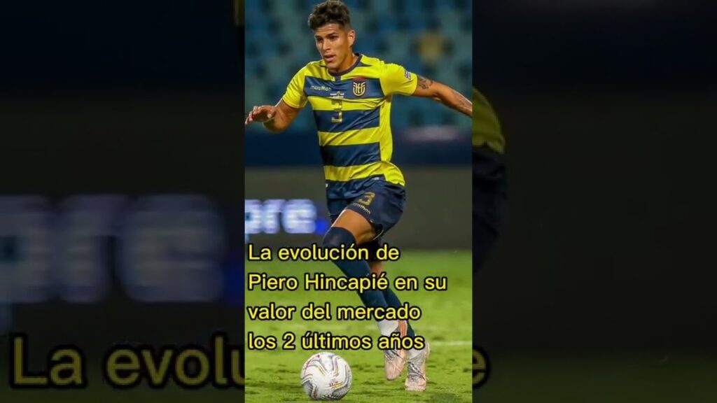 🔥 La evolución de Piero Hincapié en su valor del mercado los 2 últimos años 🤑