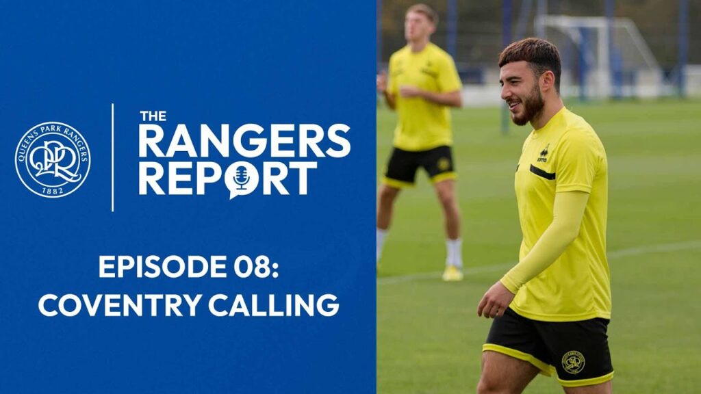 🎙️The Rangers Report | Episode 08 | Coventry Calling