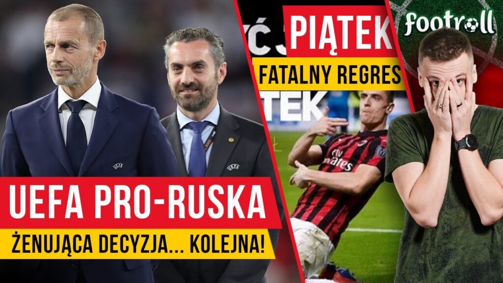 UEFA zaczyna przywracać Rosję | Krzysztof Piątek - potworny upadek...