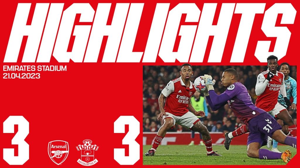 HIGHLIGHTS | Arsenal vs Southampton (3-3) | Martinelli, Odegaard, Saka