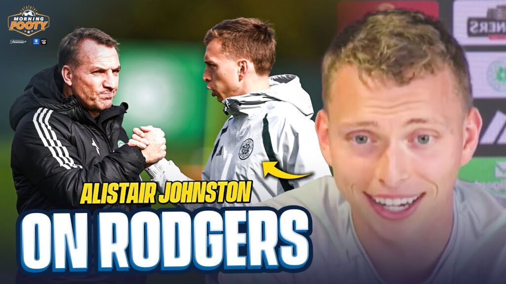 Alistair Johnston on the impact of Brendan Rodgers at Celtic & playing under Ange Postecoglou