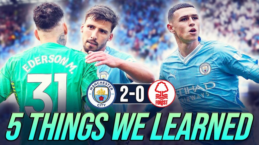 FODEN STEPS UP! 5 THINGS WE LEARNED | MAN CITY 2-0 NOTTINGHAM FOREST