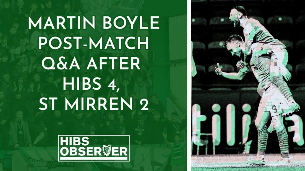 Martin Boyle post-match Q&A after Hibs 4, St Mirren 2