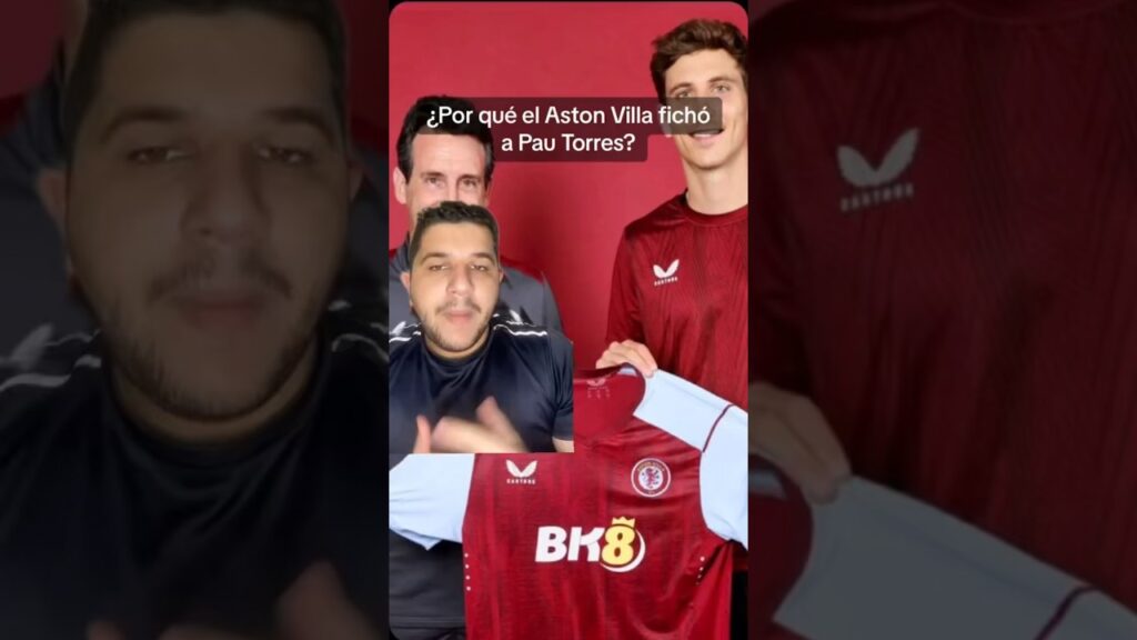 La razón por la que el Aston Villa fichó a Pau Torres