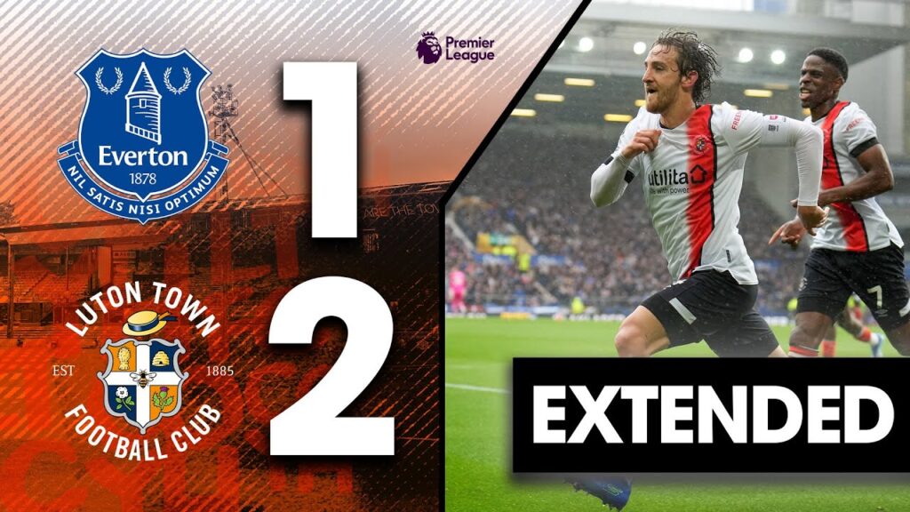 Everton 1-2 Luton | Extended Premier League Highlights