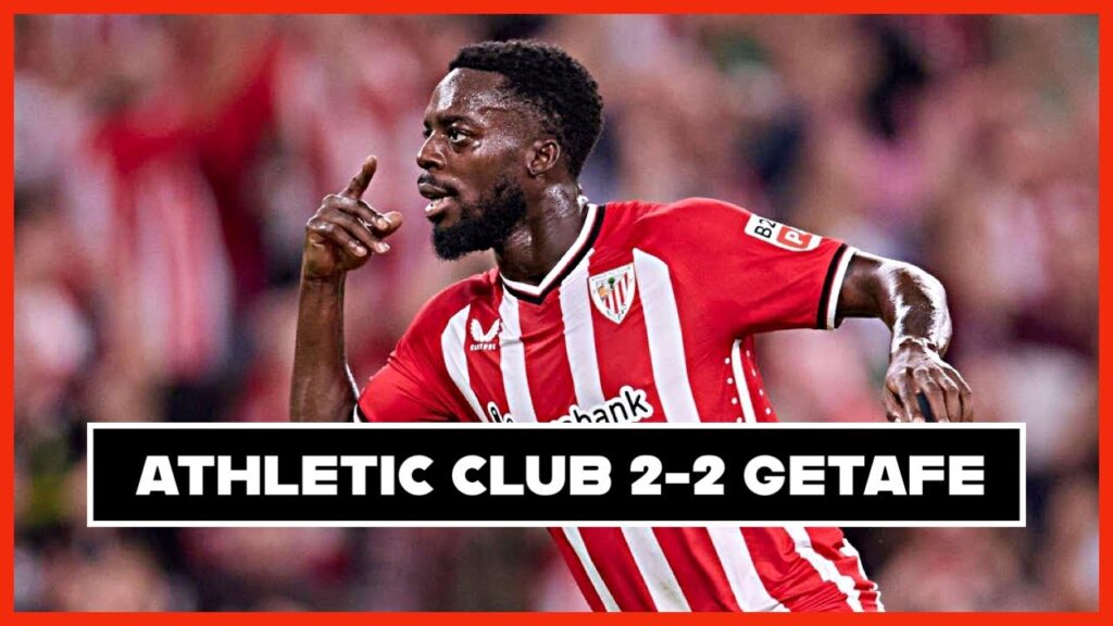INAKI WILLIAMS GOAL ATHLETIC CLUB VS GETAFE (2-2) PLAYER RATING & ANTOINE SEMENYO FIRES GFA