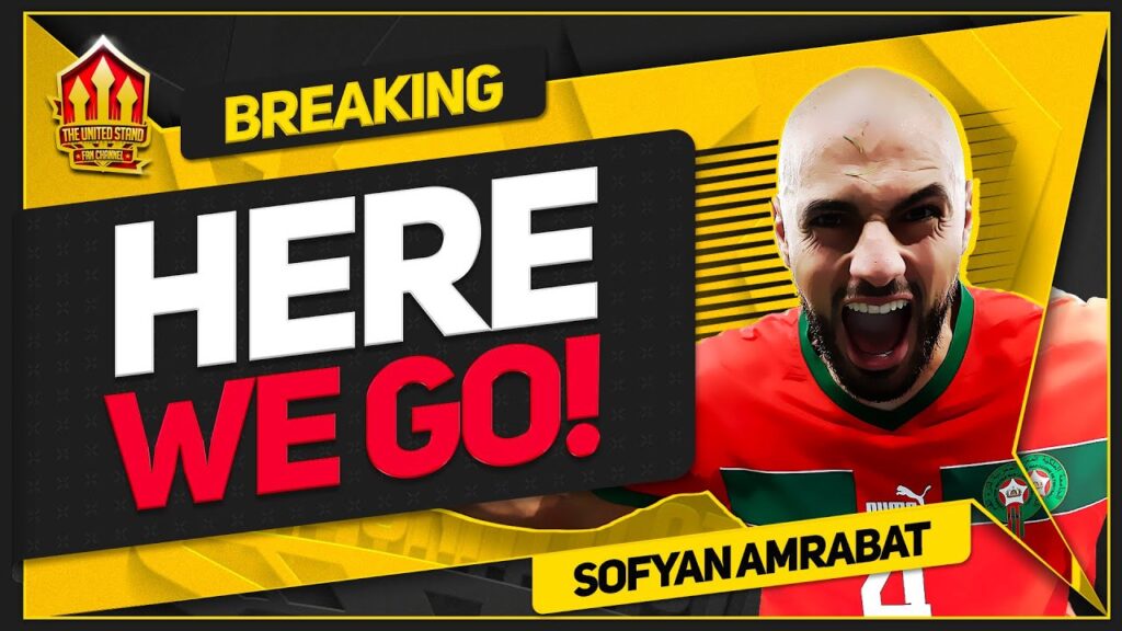 HERE WE GO! AMRABAT SIGNS FOR MAN UTD!