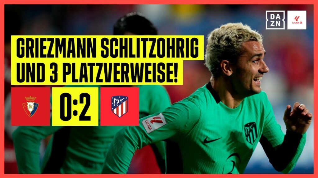 Wilde Schlussphase! Griezmann schlitzohrig: Osasuna - Atletico Madrid 0:2 | LaLiga | DAZN