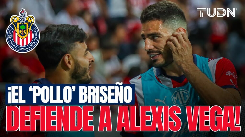 El 'POLLO' BRISEÑO da la cara por ALEXIS VEGA: "Invito a la afición a que lo apoye" | TUDN