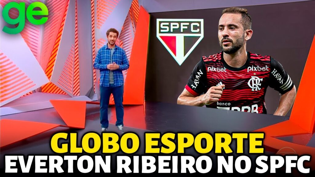 🚨GLOBO ESPORTE DE HOJE! EVERTON RIBEIRO NO SÃO PAULO! DORIVAL FAZ PEDIDO! NOTÍCIAS DO SPFC