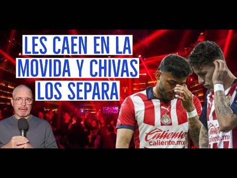 🔥🔥 ¿POR QUÉ CORRERÁN A ALEXIS VEGA Y CHICOTE CALDERÓN DE CHIVAS? ESTAS SON LAS RAZONES 🔥🔥