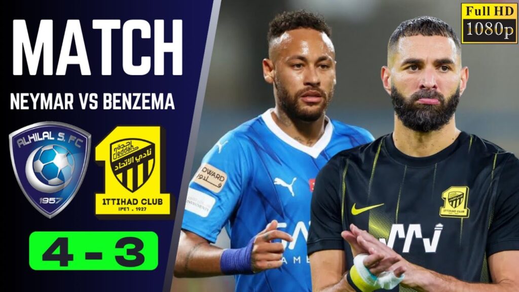 Al Ittihad vs Al Hilal Highlights: ITT 3 HLL 4 - NEYMAR TEAM EPIC COMEBACK. #neymar  #benzema