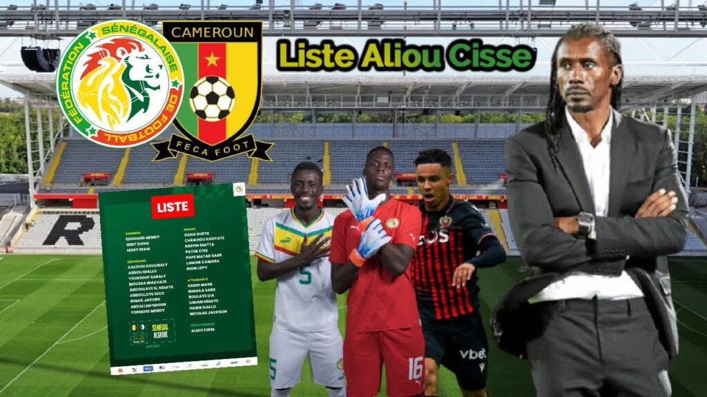 Liste probable D'Aliou Cissé pour le rencontre Sénégal vs Cameroun en France