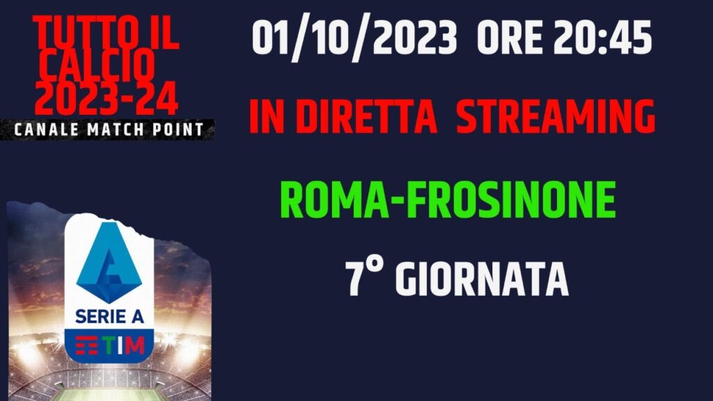 ROMA-FROSINONE SERIE A TIM  7°GIOIRNATA  IN DIRETTA STREAMING