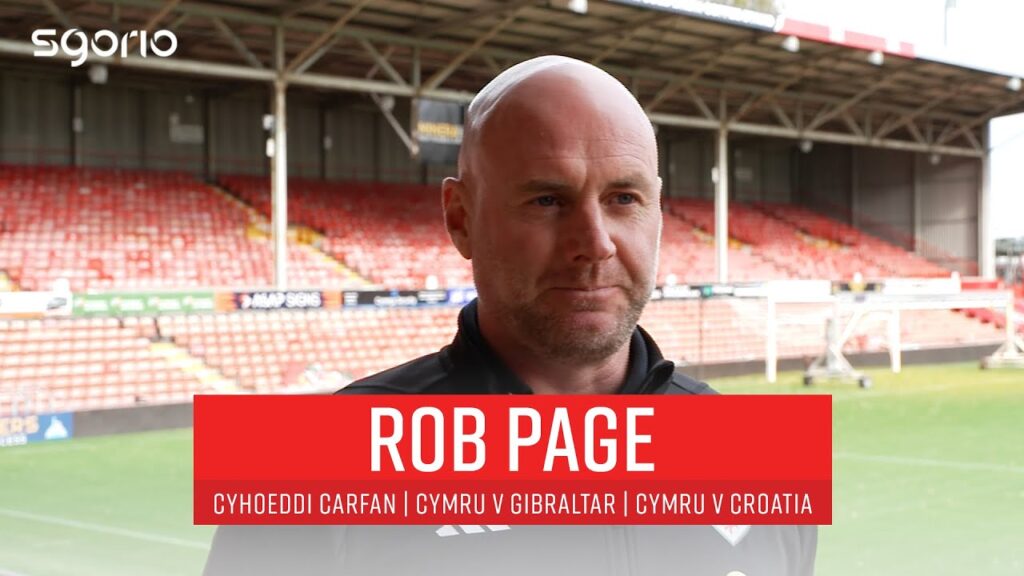 Rob Page | Cyhoeddi Carfan | Cymru v Gibraltar | Cymru v Croatia
