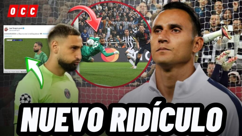 DONNARUMMA SE COMIÓ CUATRO DEL NEWCASTLE Y AFICIÓN DEL PSG RECLAMA POR KEYLOR NAVAS😱