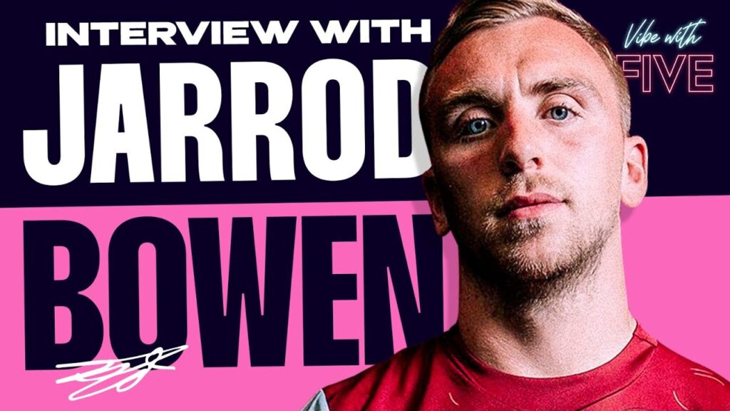 Jarrod Bowen Exclusive | European Cup Final | Life After Declan Rice | Playing For England
