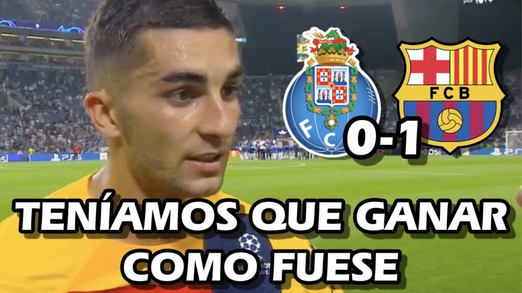 LA REACCION DE FERRAN TORRES TRAS EL GOL DE LA VICTORIA EN CHAMPIONS CONTRA PORTO 0-1 FC BARCELONA