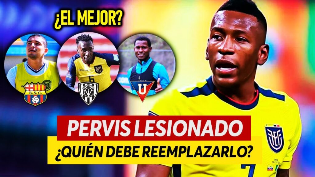 PREOCUPANTE BAJA para ECUADOR PERVIS LESIONADO ¿Quién DEBE SER EL REEMPLAZO?