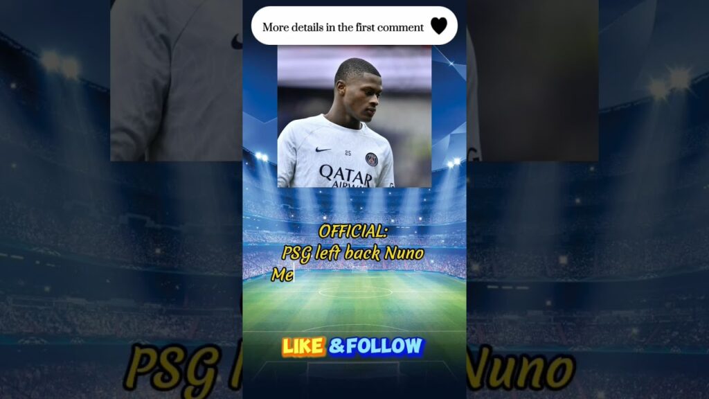 OFFICIAL: PSG left back Nuno Mendes will be out for the next four months