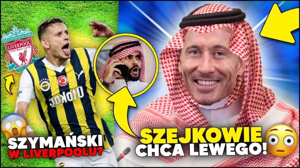 GRUBO... Szejkowie CHCĄ LEWEGO w ARABII! 😳 Szymański W LIVERPOOLU?!
