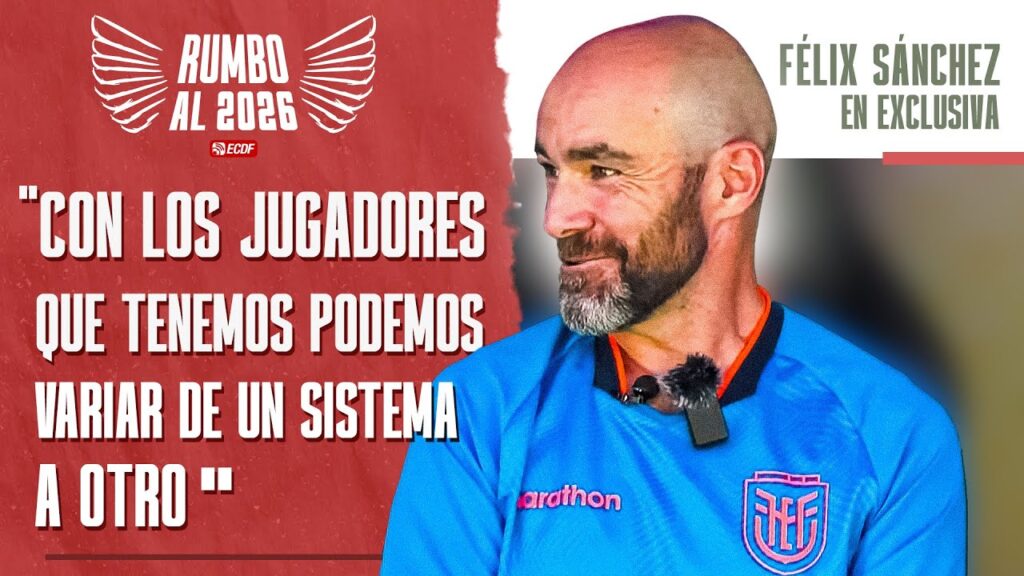 FÉLIX SÁNCHEZ BAS, DT DE ECUADOR - Entrevista en RUMBO AL 2026 - Episodio 4