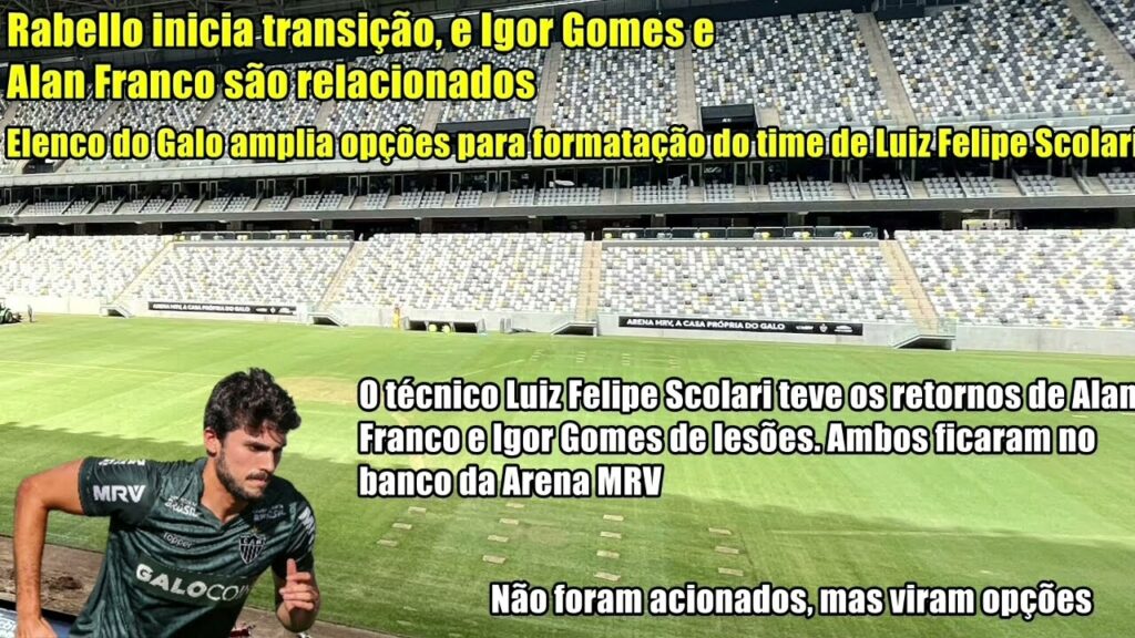 Rabello inicia transição, e Igor Gomes e Alan Franco são relacionados