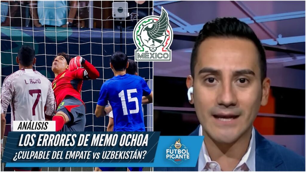 A Memo Ochoa LE CUESTA SALIR. Tras 3 goles de Uzbekistán, está en la silla caliente | Futbol Picante