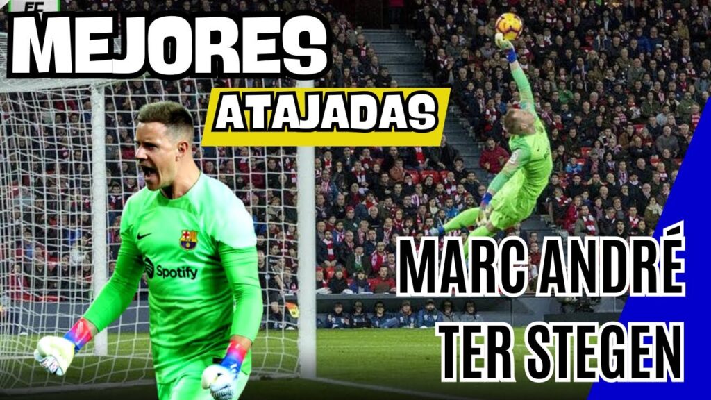 Marc André ter Stegen MEJORES ATAJADAS de porteros en el Fútbol Marc André ter Stegen MEJORES ATAJADAS de porteros en el Fútbol