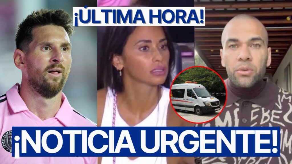 LIONEL MESSI Y ANTONELLA ROCCUZZO alertados por GRAVE ESTADO DE SALUD de DANI ALVES en LA CÁRC3L