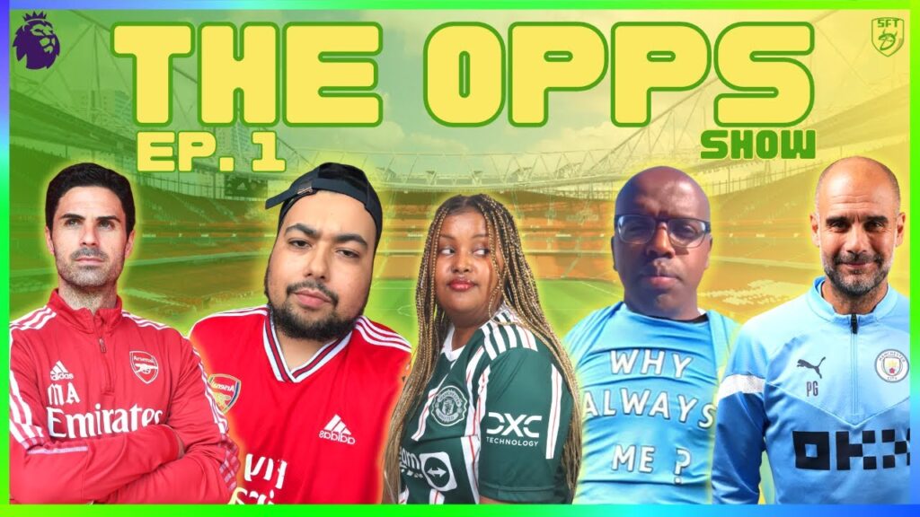 BIG GAME! ARSENAL VS MAN CITY | LIVE MATCH PREVIEW | THE OPPS EP. 1