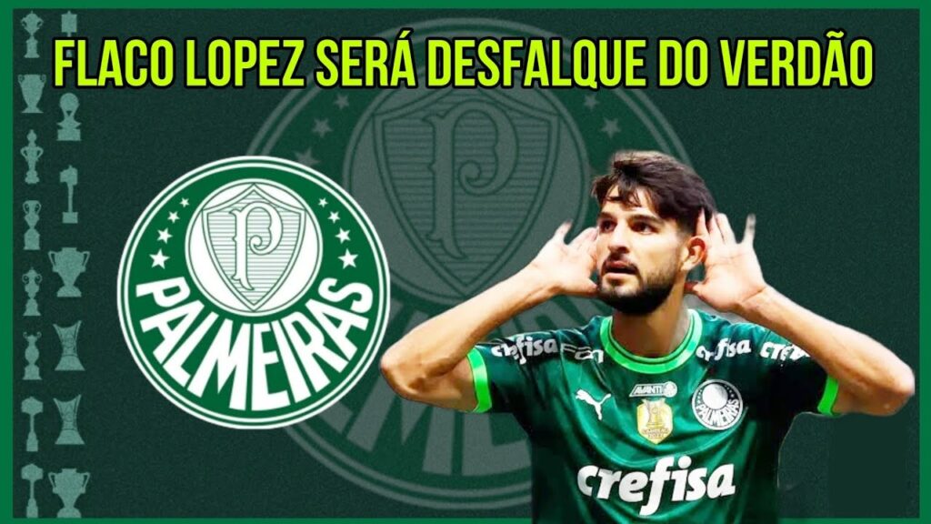 FLACO LOPEZ SERA DESFALQUE NO PALMEIRAS