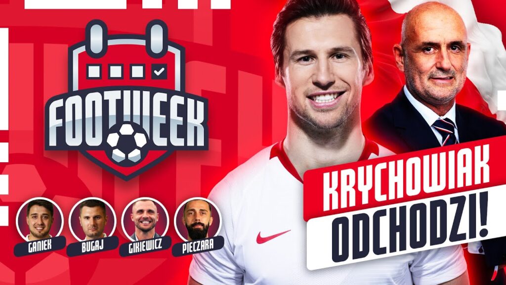 KRYCHOWIAK ŻEGNA SIĘ Z KADRĄ! CO ZROBI PROBIERZ? | FOOTWEEK