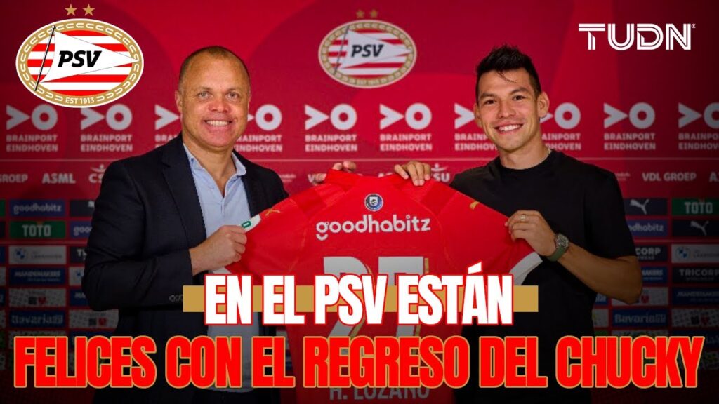 ¡PSV está feliz de haber fichado a una ESTRELLA como ‘CHUCKY’ LOZANO | TUDN