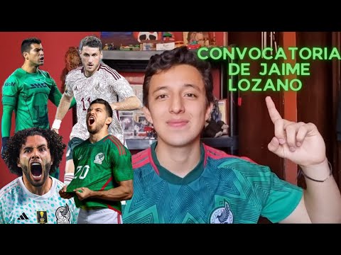 LA CONVOCATORIA OFICIAL de Jaime Lozano: ¡SOPRESAS ante Ghana y Alemania!