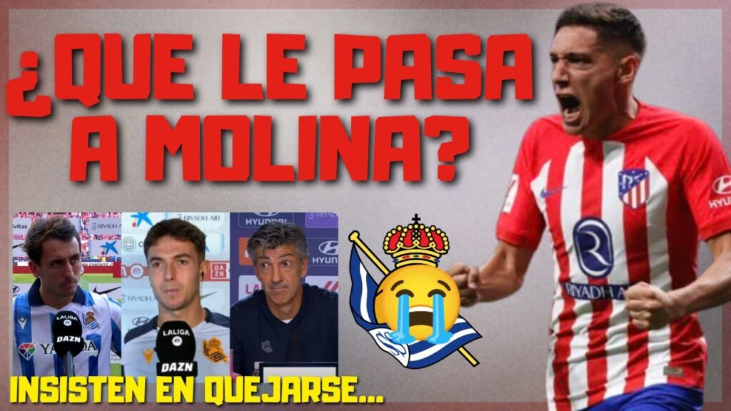 ¿QUE LE PASA A NAHUEL MOLINA?/LA REAL INSISTE EN LLORAR Y QUEJARSE DEL BUEN ARBITRAJE