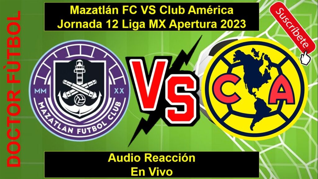 Mazatlán FC VS Club América Jornada 12 Liga MX Apertura 2023  Audio Reacción En Vivo