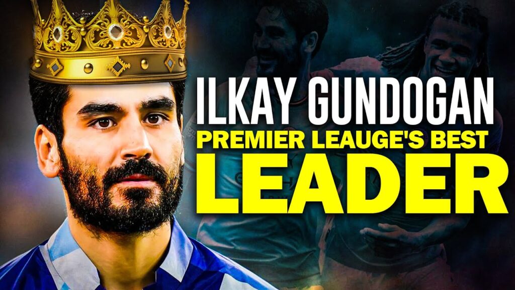Is Ilkay Gundogan Premier League’s Best Leader?