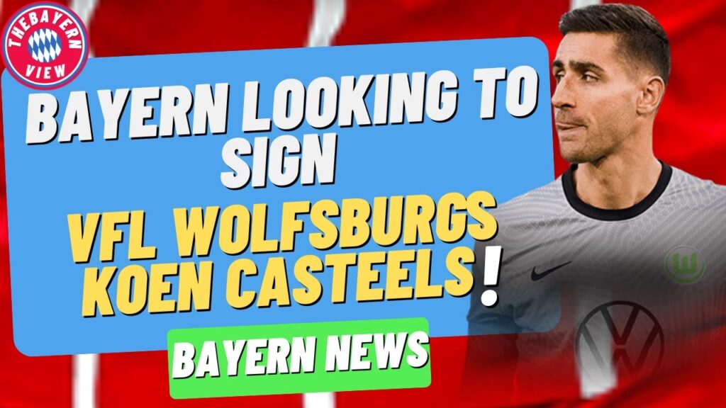Bayern Munich looking to sign Koen Casteels! - Bayern Munich Transfer News