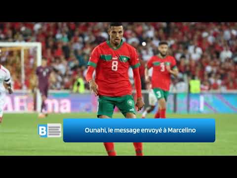 Ounahi, le message envoyé à Marcelino