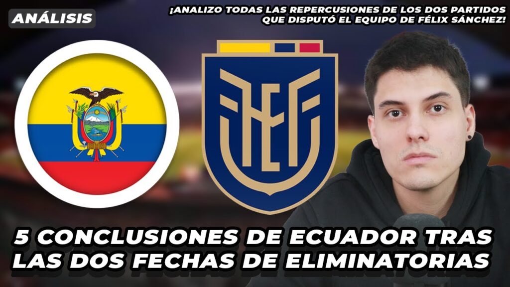 5 conclusiones de Ecuador tras los partidos con Argentina y Uruguay en Eliminatorias | Félix Sánchez