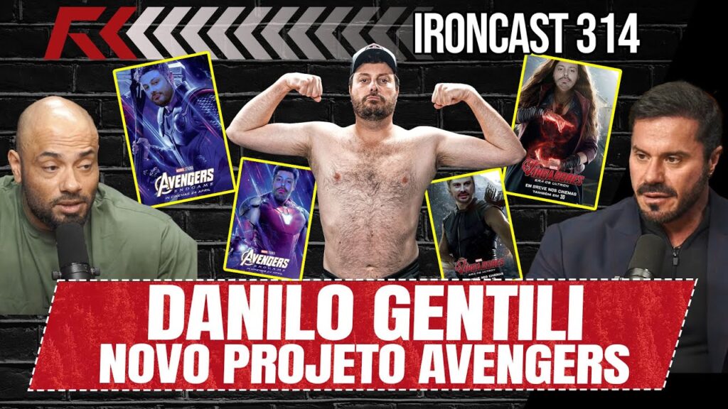 DANILO GENTILI - PROJETO AVENGER  - IRONCAST #314