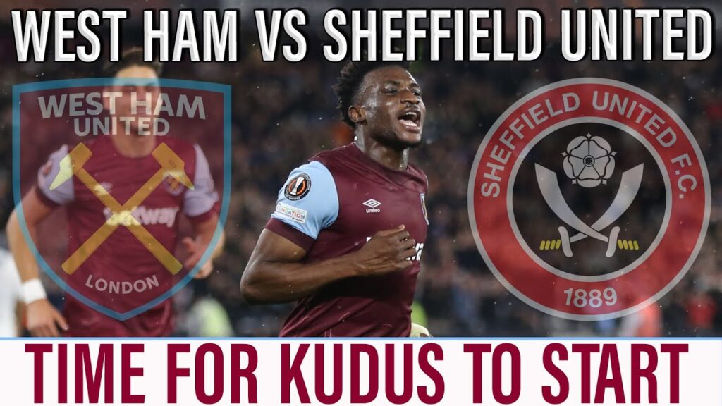 West Ham v Sheffield United: Who starts? . . . Soucek or Kudus? | Will Moyes start with Mavropanos?
