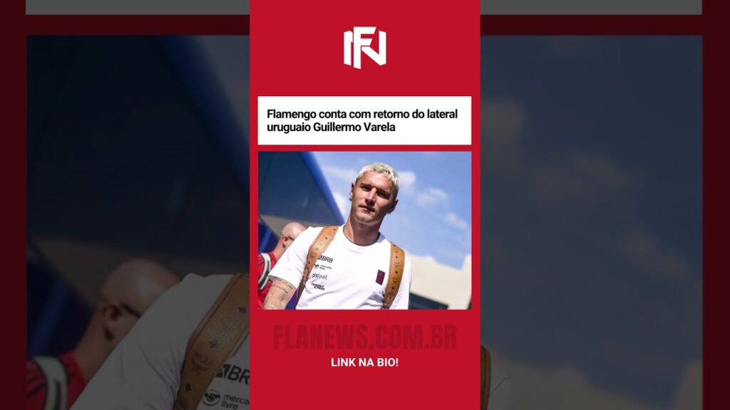 #shorts Flamengo conta com retorno do lateral uruguaio Guillermo Varela #flamengo