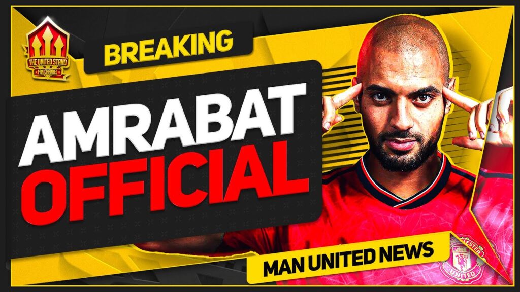 OFFICAL! AMRABAT SIGNS FOR MAN UTD!
